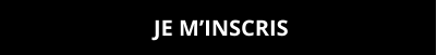 JE M’INSCRIS