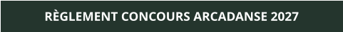 RÈGLEMENT CONCOURS ARCADANSE 2027