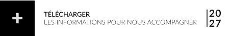 20 27 TÉLÉCHARGER LES INFORMATIONS POUR NOUS ACCOMPAGNER +