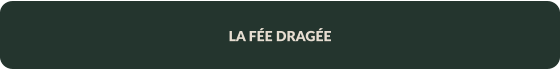 LA FÉE DRAGÉE