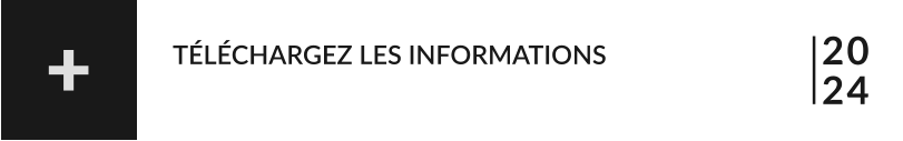 20 24 TÉLÉCHARGEZ LES INFORMATIONS +